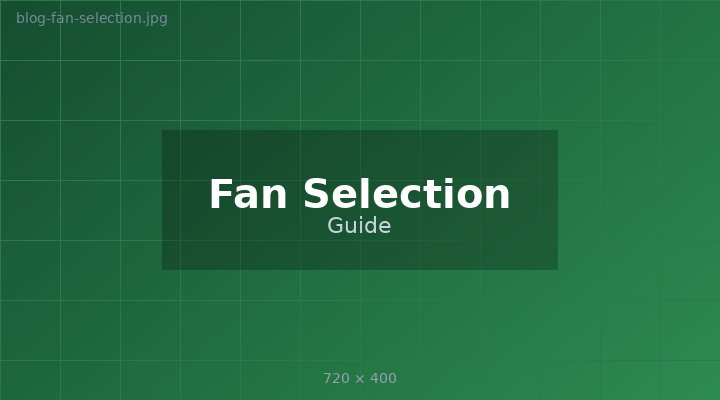 Fan Selection Guide